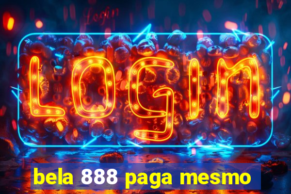 bela 888 paga mesmo