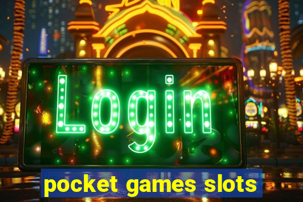 pocket games slots