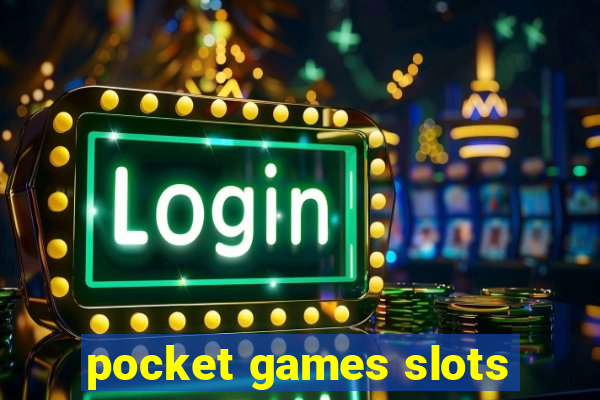 pocket games slots