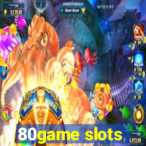 80game slots