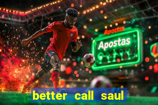 better call saul rede canais