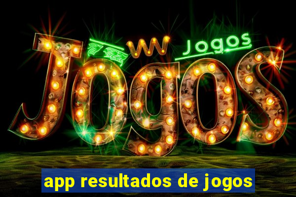 app resultados de jogos