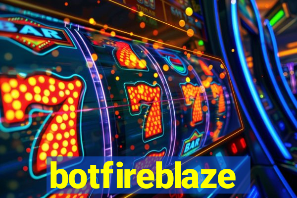 botfireblaze