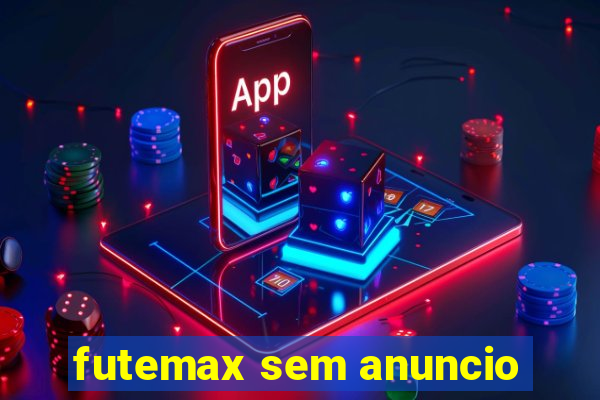 futemax sem anuncio