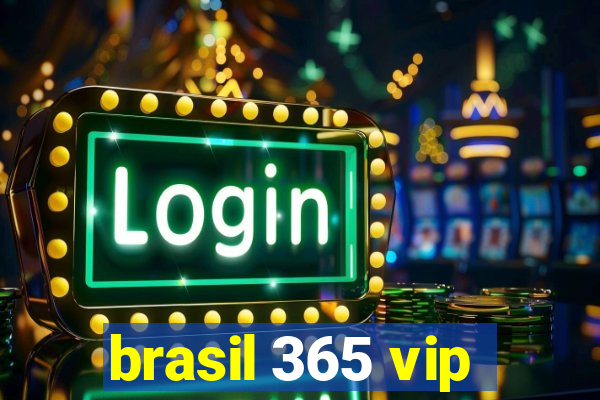 brasil 365 vip