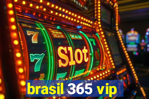 brasil 365 vip