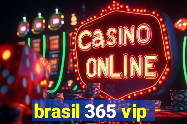 brasil 365 vip