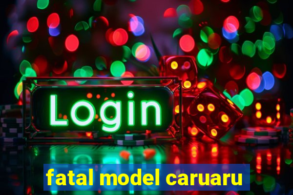 fatal model caruaru