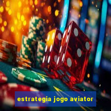 estrategia jogo aviator