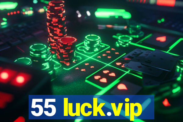 55 luck.vip