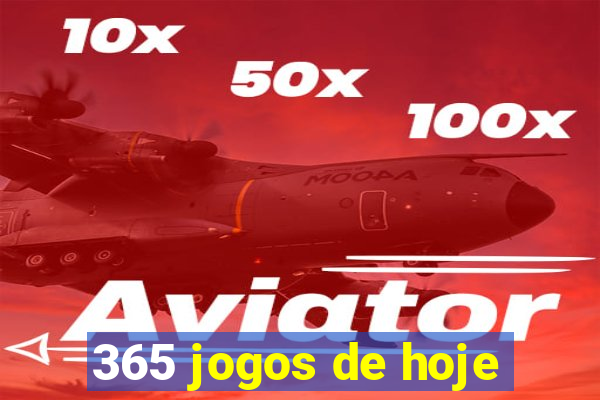 365 jogos de hoje