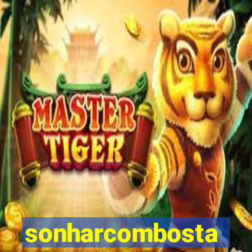 sonharcombosta