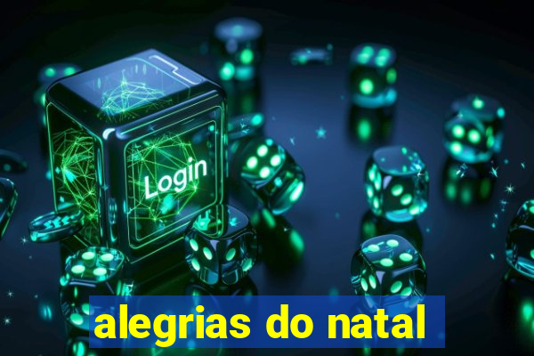 alegrias do natal