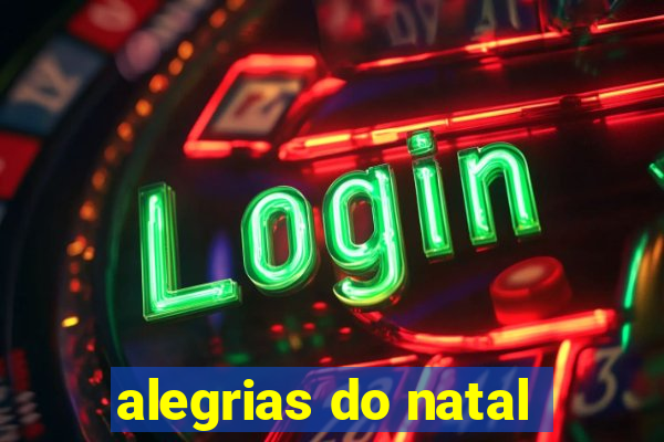 alegrias do natal