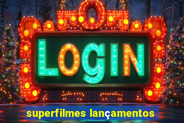 superfilmes lançamentos