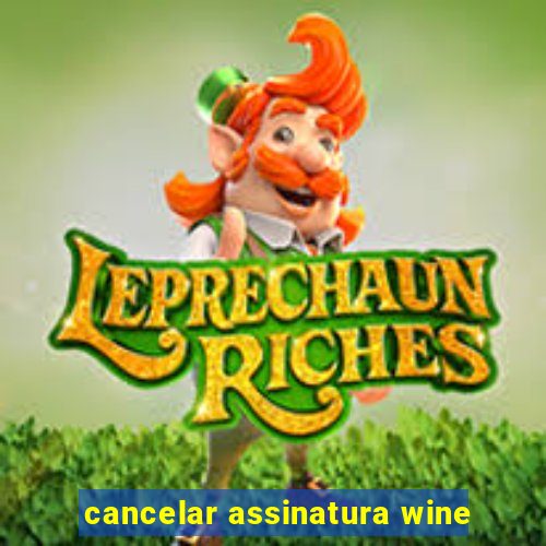 cancelar assinatura wine