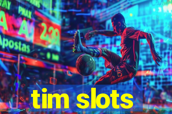 tim slots