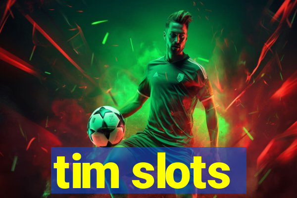 tim slots