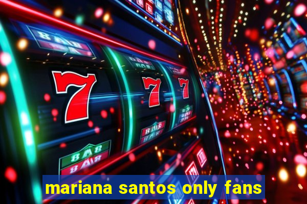 mariana santos only fans