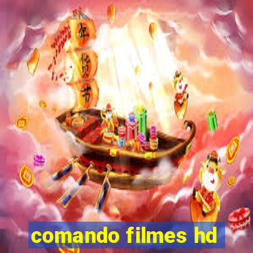 comando filmes hd