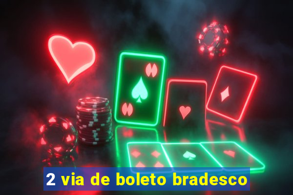 2 via de boleto bradesco