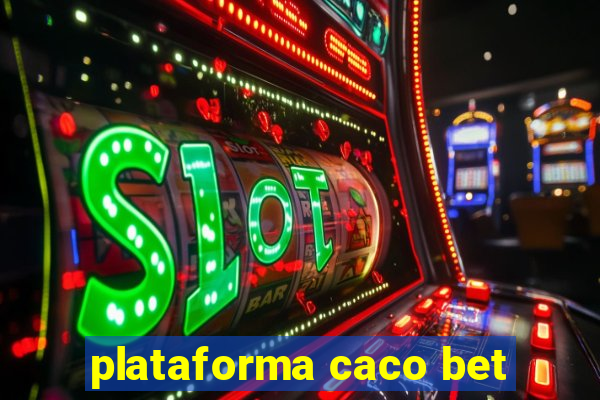 plataforma caco bet