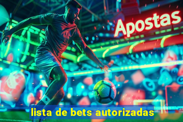 lista de bets autorizadas