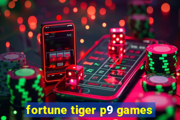 fortune tiger p9 games