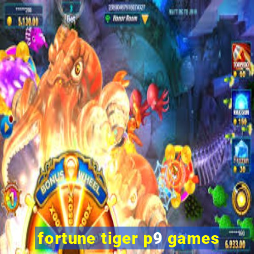 fortune tiger p9 games