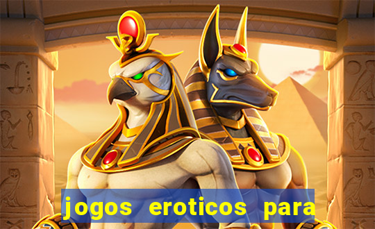 jogos eroticos para maiores de 18 anos