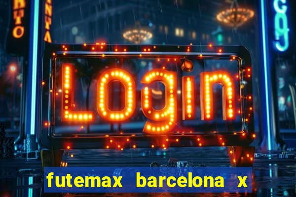 futemax barcelona x real madrid