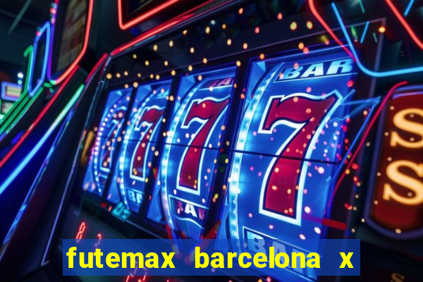 futemax barcelona x real madrid