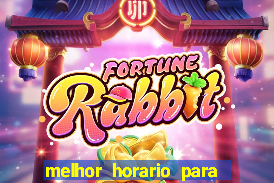 melhor horario para jogar fortune rabbit