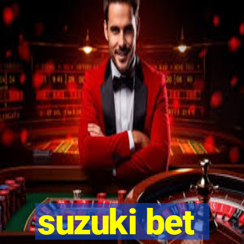 suzuki bet