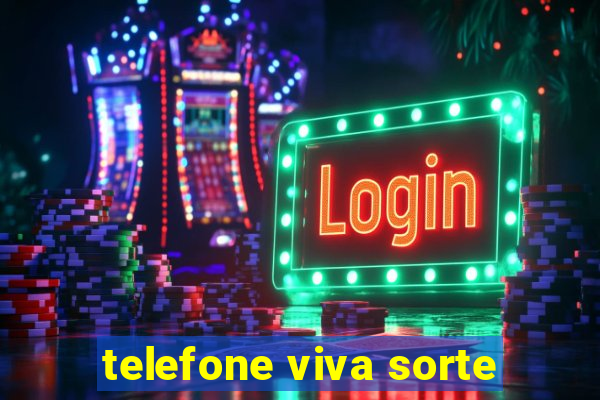 telefone viva sorte