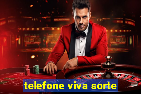 telefone viva sorte