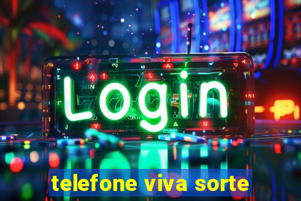 telefone viva sorte