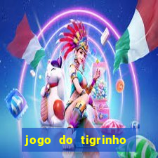 jogo do tigrinho aposta minima