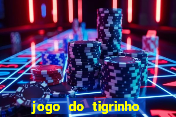 jogo do tigrinho aposta minima