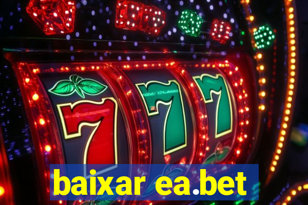 baixar ea.bet