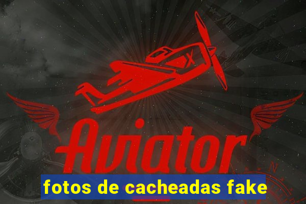 fotos de cacheadas fake