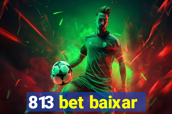 813 bet baixar