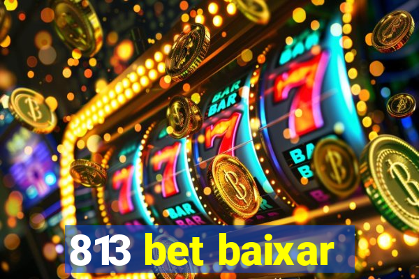 813 bet baixar