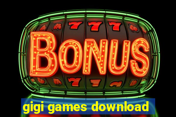 gigi games download