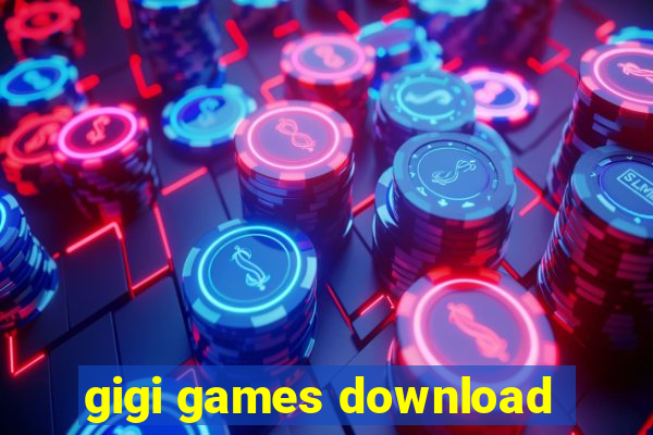 gigi games download