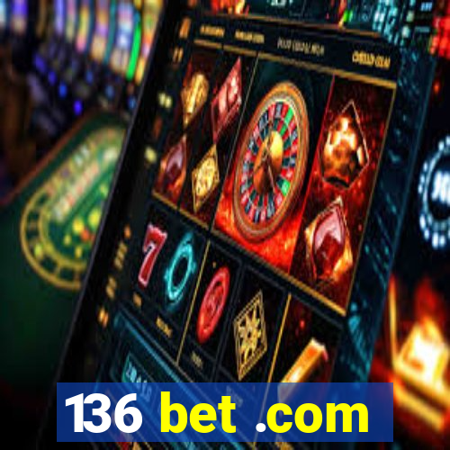 136 bet .com