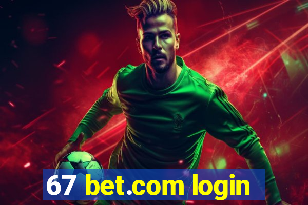 67 bet.com login