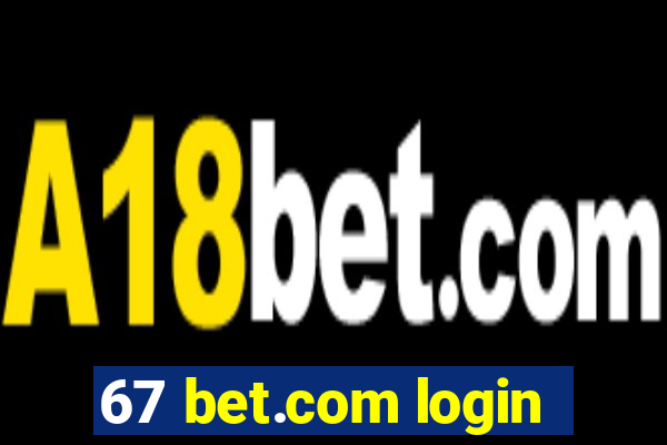 67 bet.com login