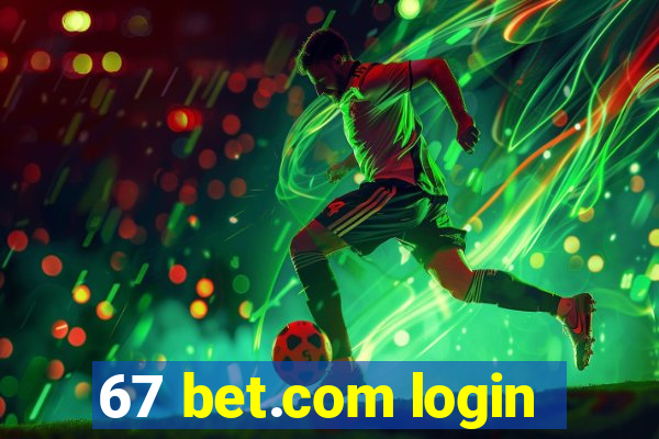 67 bet.com login