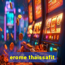 erome thaissafit